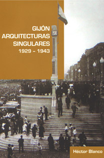 GIJON: ARQUITECTURAS SINGULARES (1929-1943)