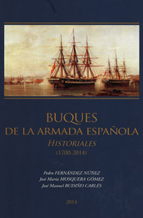 BUQUES DE LA ARMADA ESPAÑOLA. HISTORIALES (1700-2014)