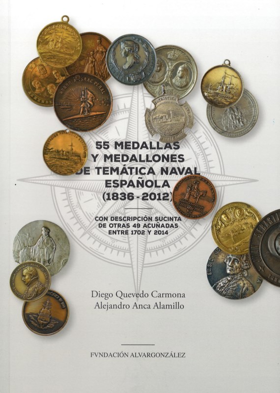 55 MEDALLAS Y MEDALLONES DE TEMÁTICA NAVAL ESPAÑOLA (1836-2012)