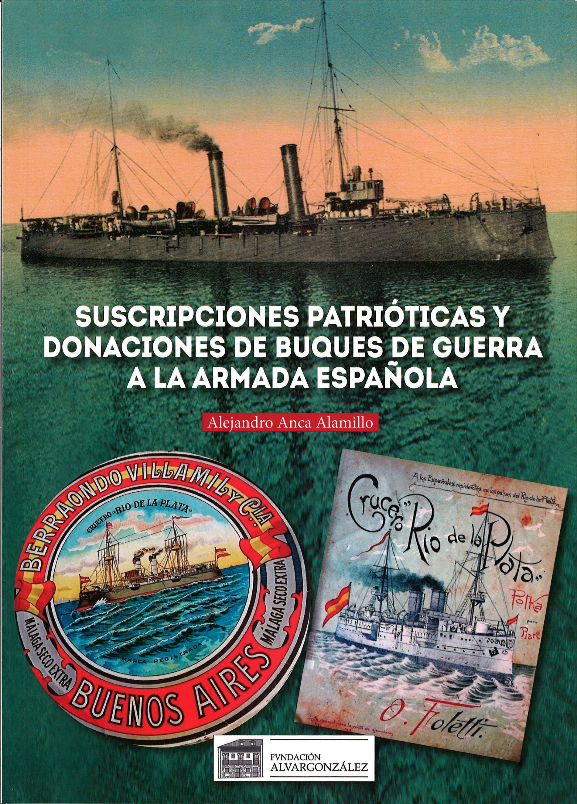 SUSCRIPCIONES PATRI�TICAS Y DONACIONES DE BUQUES DE GUERRA A LA ARMADA ESPA�OLA